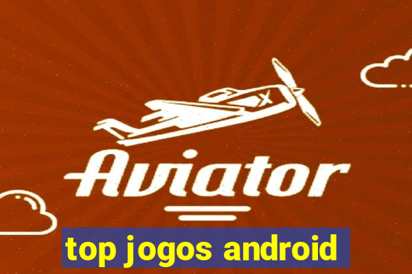 top jogos android